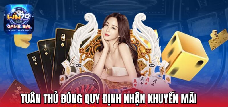 Tuân thủ đúng quy định ẵm khuyến mãi tại nhà cái